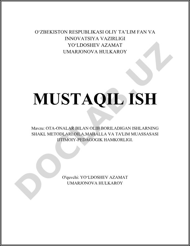 Ota-onalar bilan olib boriladigan ishlarning shakl metodlari. Oila, mahalla va ta'lim muassasasi ijtimoiy-pedagogik hamkorligi