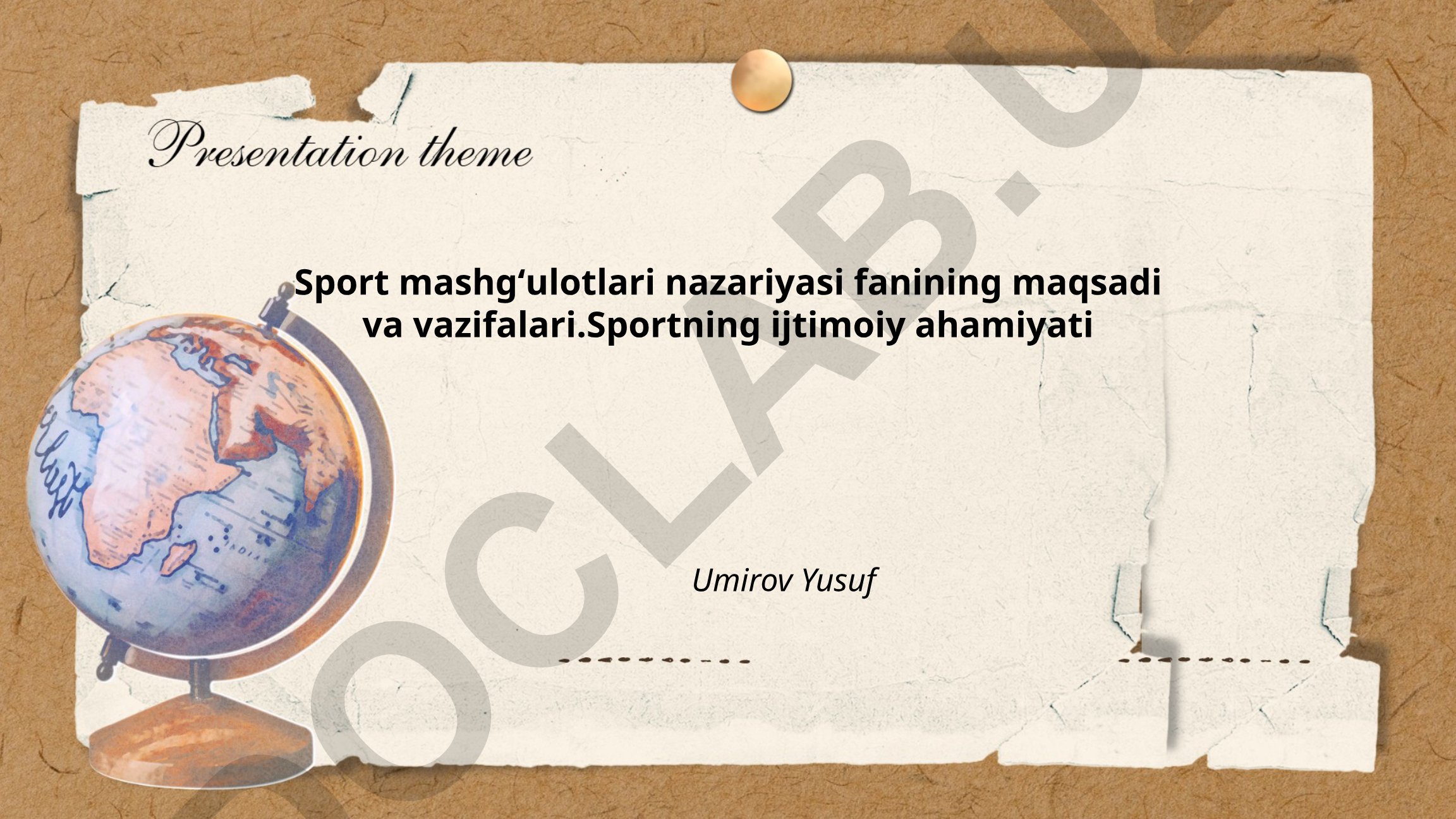 Sport mashg'ulotlari nazariyasining maqsadi, vazifalari va sportning ijtimoiy ahamiyati