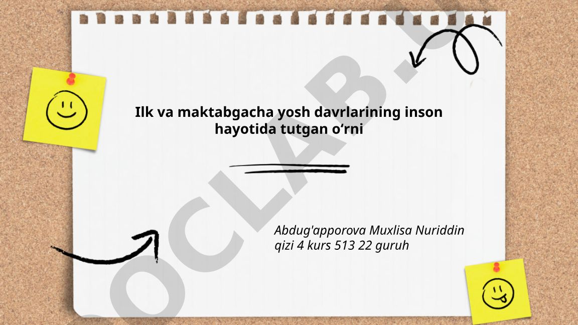 Ilk va maktabgacha yosh davrlarining inson hayotida tutgan oʻrni