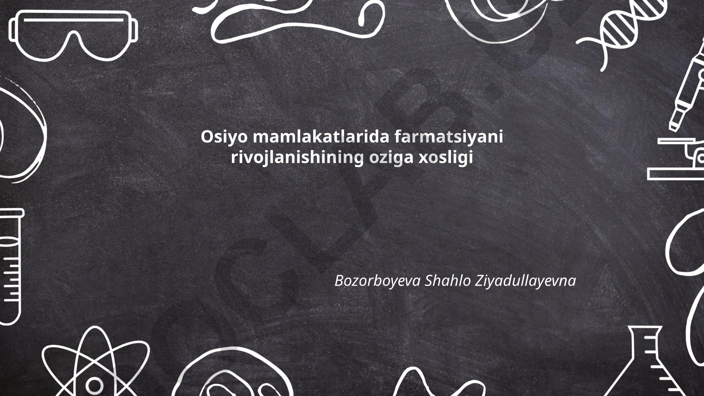 Osiyo mamlakatlarida farmatsiyani rivojlanishining oziga xosligi