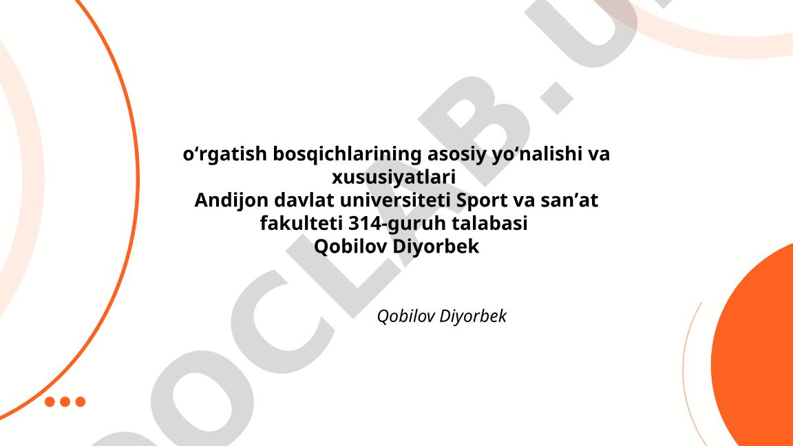 O'rgatish bosqichlarining asosiy yo'nalishi va xususiyatlari
