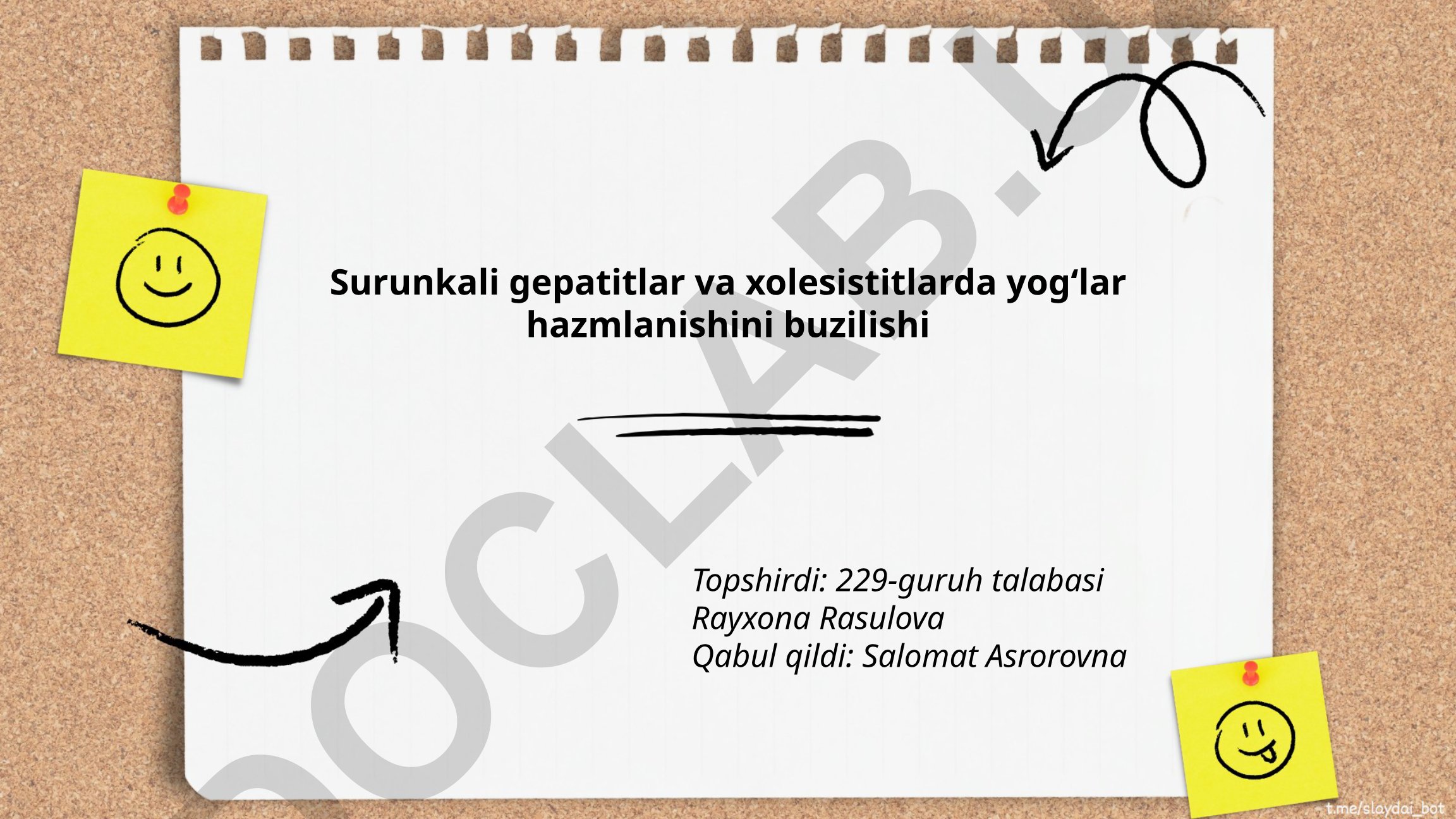 Surunkali gepatitlar va xolesistitlarda yogʻlar hazmlanishini buzilishi