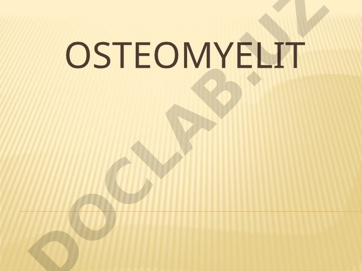 Osteomyelitis: Symptoms, Diagnosis and Surgical Treatment