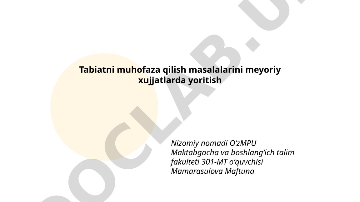 Tabiatni muhofaza qilish masalalarini meyoriy hujjatlarda yoritish