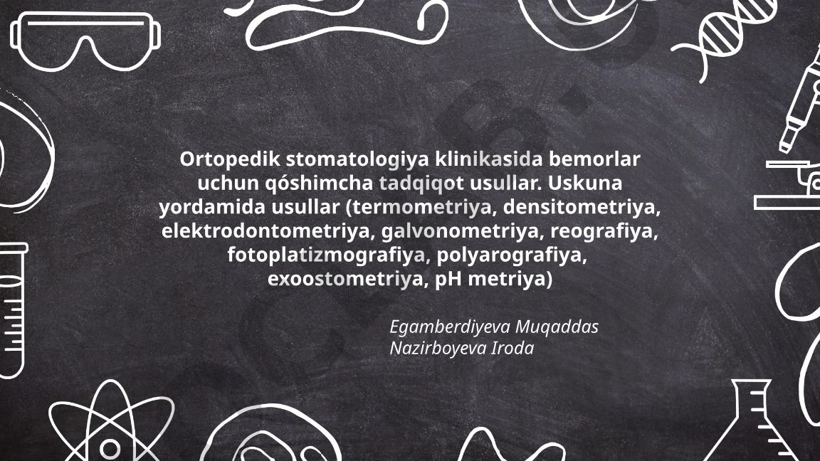 Ortopedik stomatologiyada bemorlar uchun qo'shimcha tadqiqot usullari