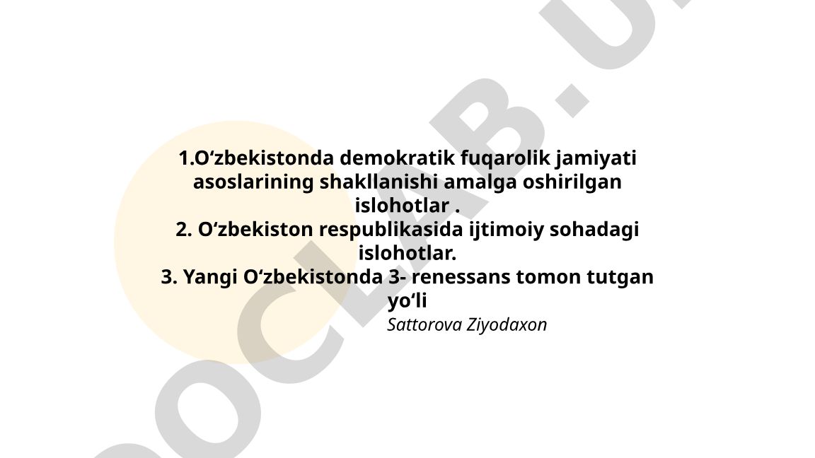 Oʻzbekistonda demokratik fuqarolik jamiyati asoslarining shakllanishi va ijtimoiy islohotlar