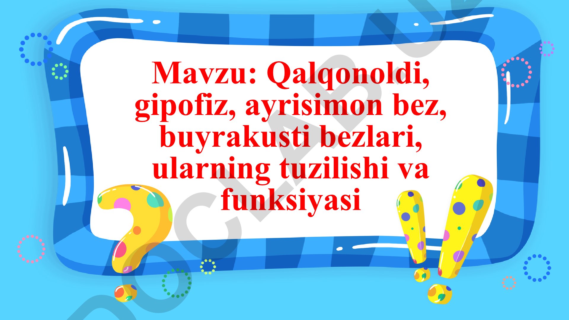 Qalqonoldi, gipofiz, ayrisimon bez, buyrakusti bezlari tuzilishi va funksiyasi
