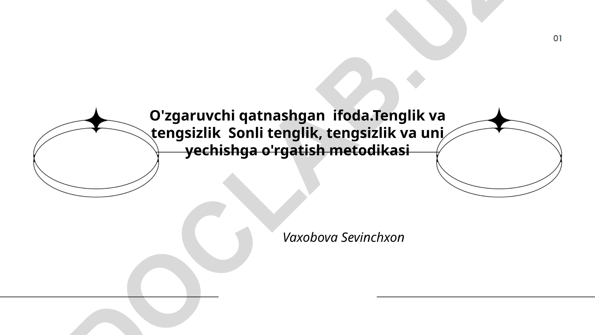 O'zgaruvchi qatnashgan ifoda, tenglik va tengsizliklarni yechish metodikasi