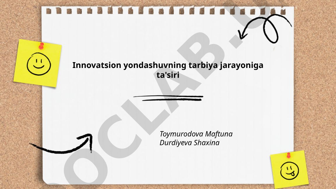 Innovatsion yondashuvning tarbiya jarayoniga ta'siri
