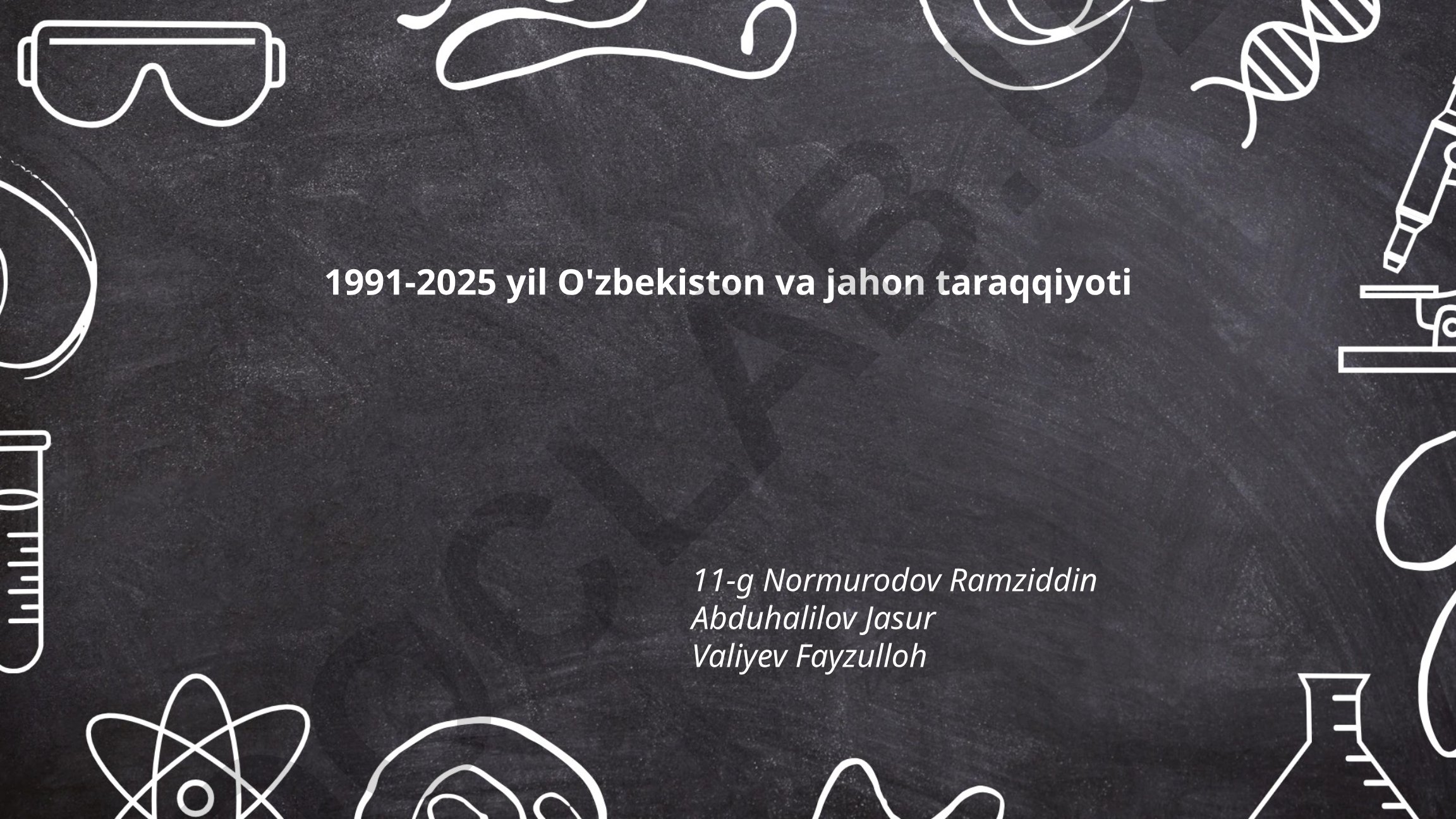 1991-2025 yillarda O'zbekiston va jahon taraqqiyoti