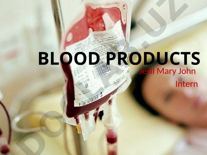 Blood Products: Packed Cells, Plasma, and Cryoprecipitate