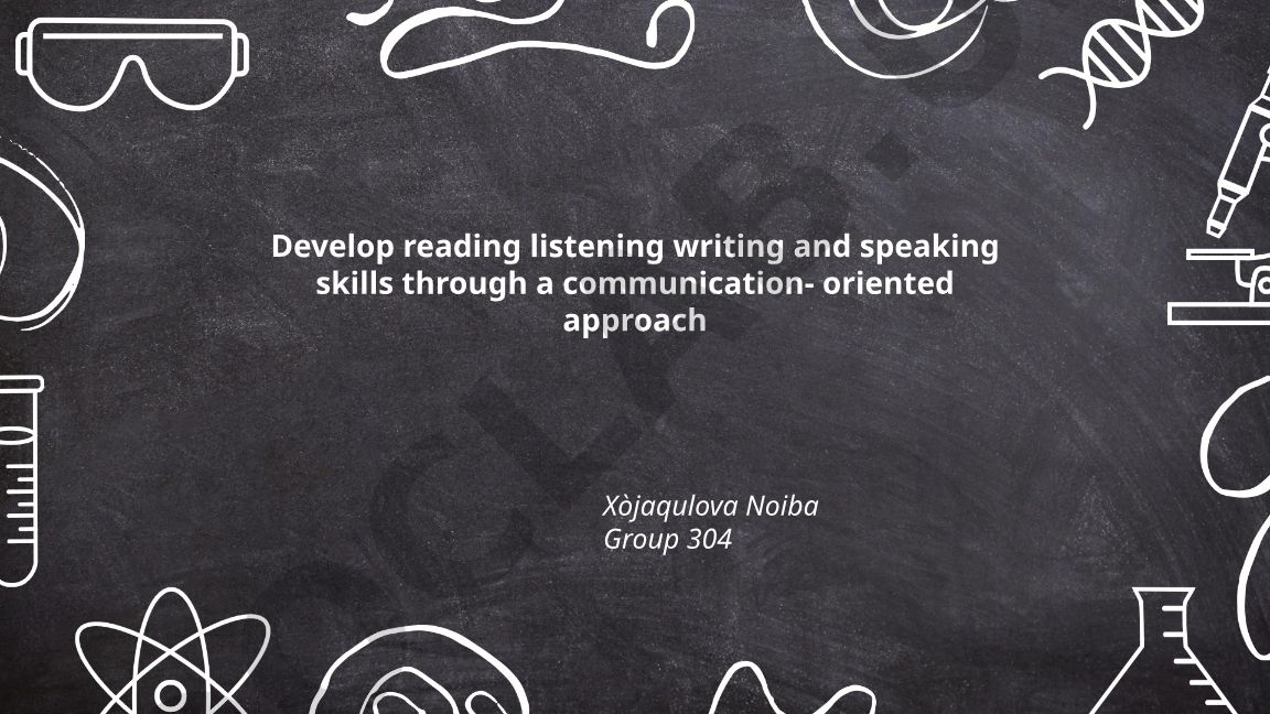Communication-oriented approach to developing reading, listening, writing and speaking skills