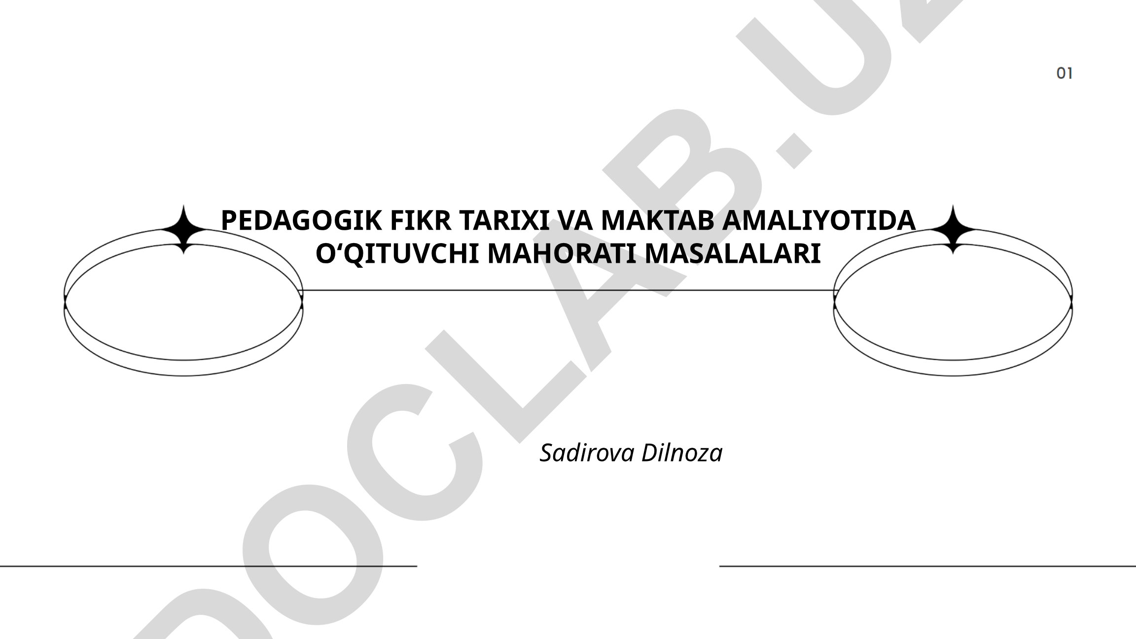Pedagogik fikr tarixi va maktab amaliyotida o'qituvchi mahorati masalalari