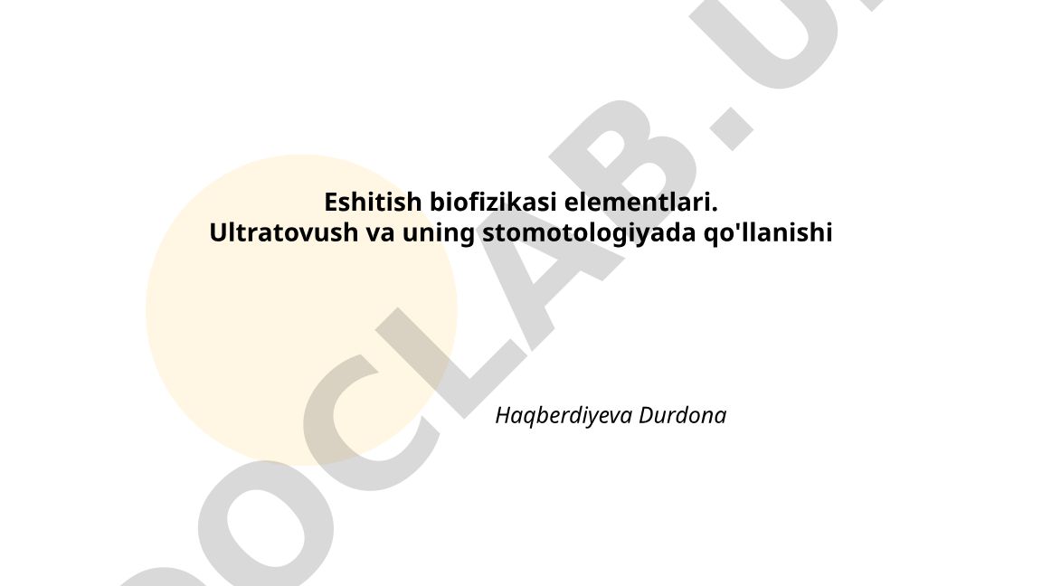Eshitish biofizikasi elementlari va ultratovushning stomatologiyada qo'llanishi