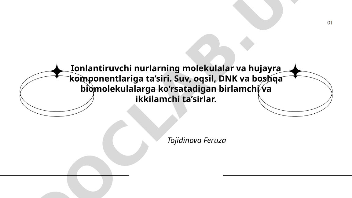Ionlantiruvchi nurlarning biomolekulalarga ta'siri