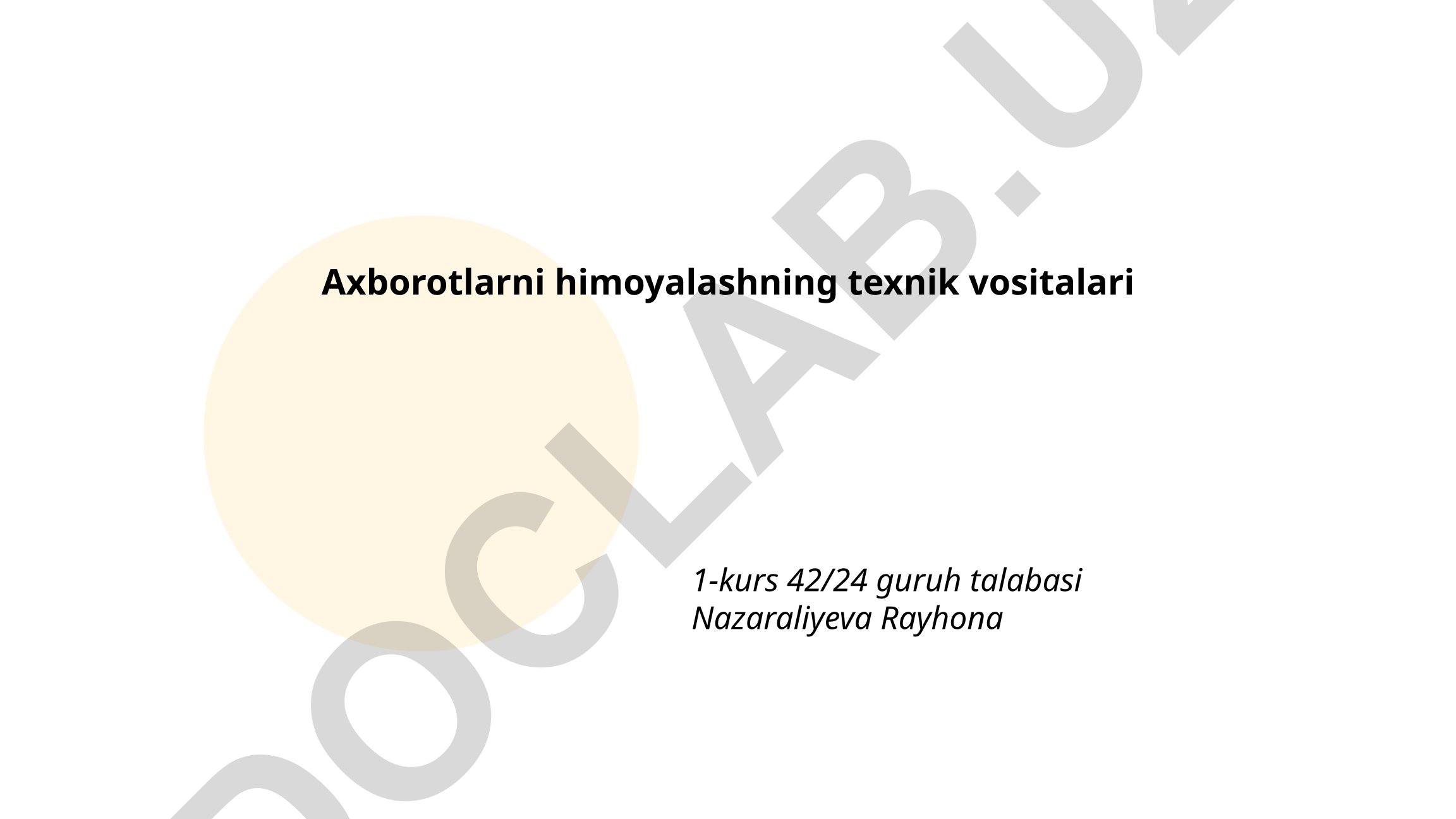Axborotlarni himoyalashning texnik vositalari