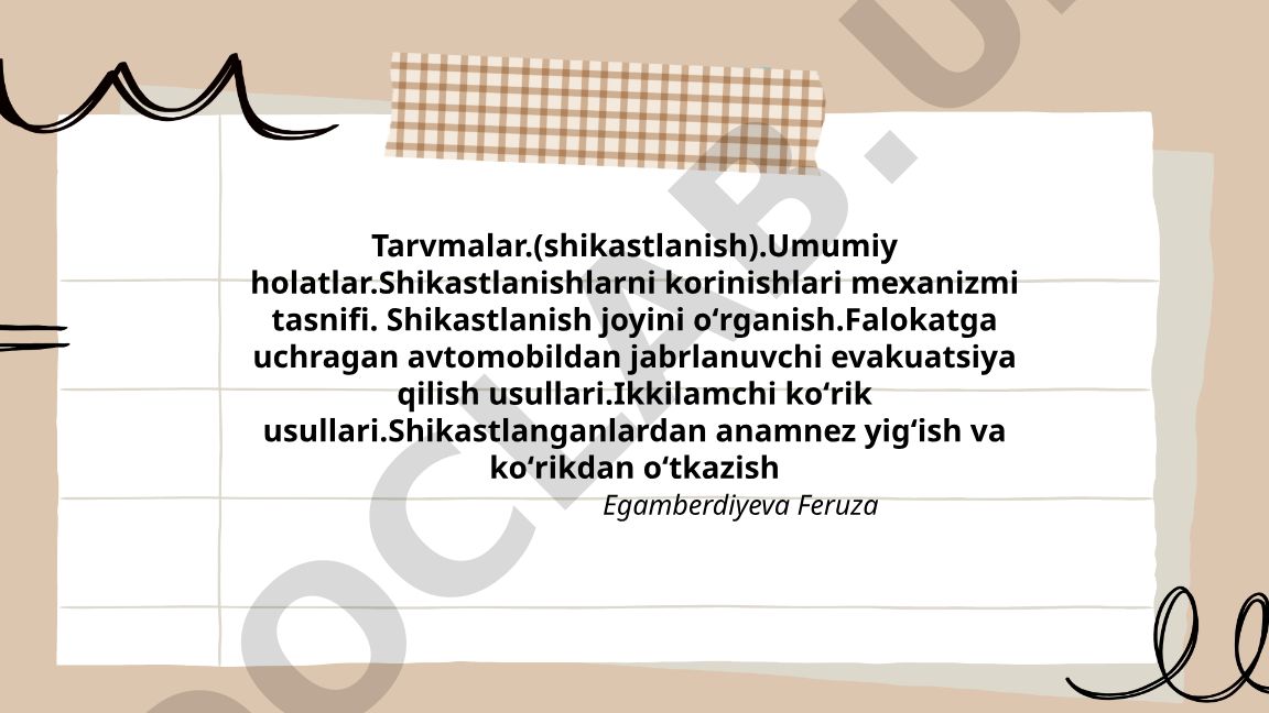 Travmalar va shikastlanishlar: tasnifi, ko'rik usullari va evakuatsiya