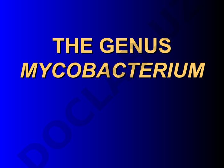 The Genus Mycobacterium and Tuberculosis