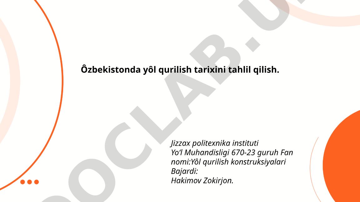 O'zbekistonda yo'l qurilish tarixini tahlil qilish