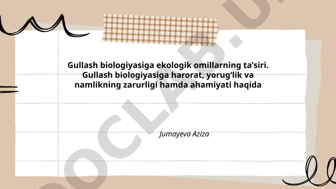 Gullash biologiyasiga ekologik omillarning taʼsiri