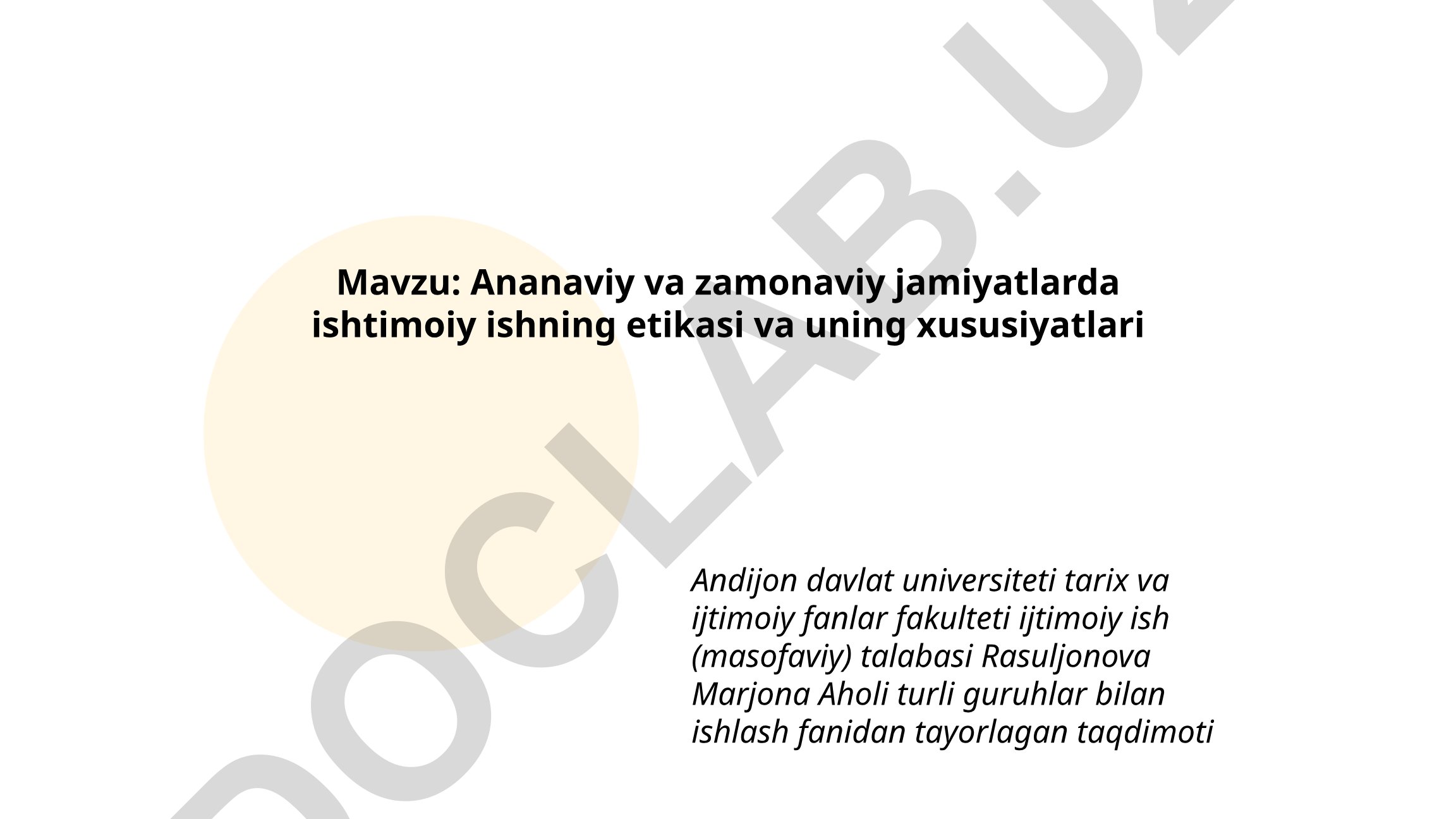 Ananaviy va zamonaviy jamiyatlarda ishtimoiy ishning etikasi va uning xususiyatlari