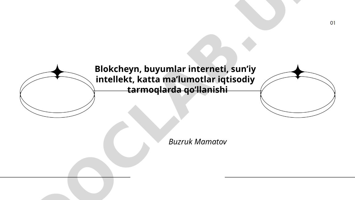 Blokcheyn, buyumlar interneti, sun'iy intellekt va katta ma'lumotlar iqtisodiy tarmoqlarda qo'llanishi