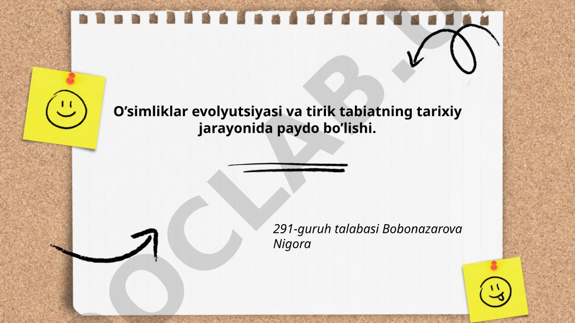 O'simliklar evolyutsiyasi va tirik tabiatning tarixiy jarayonida paydo bo'lishi