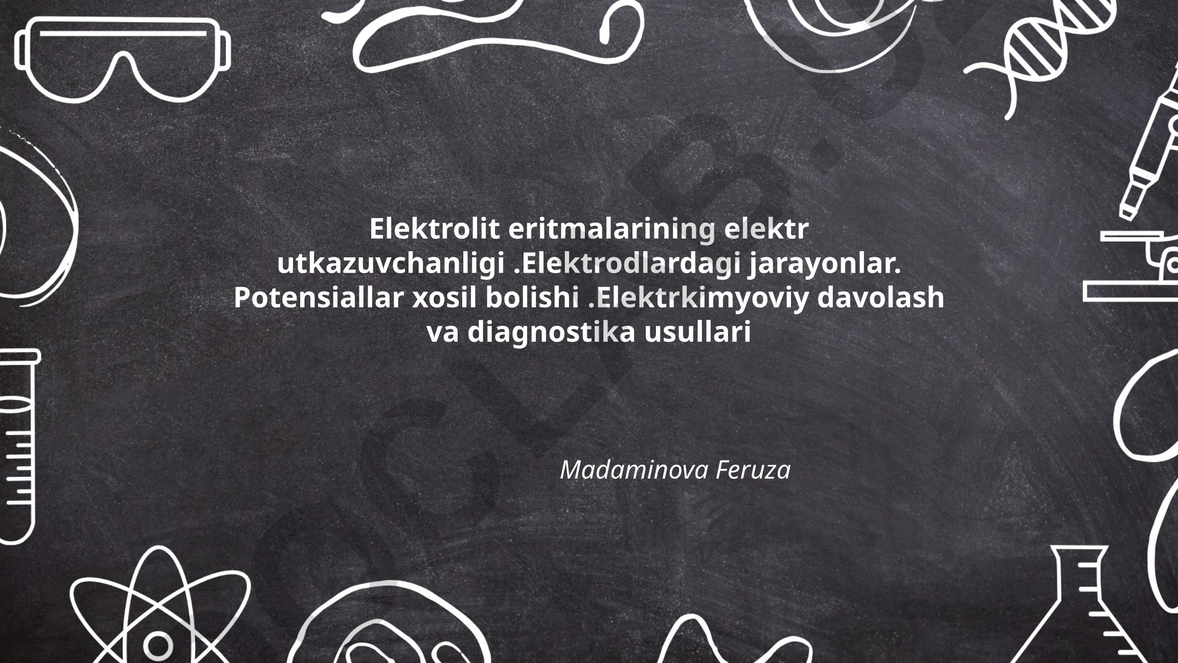 Elektrolit eritmalarining elektr utkazuvchanligi va elektrkimyoviy jarayonlar