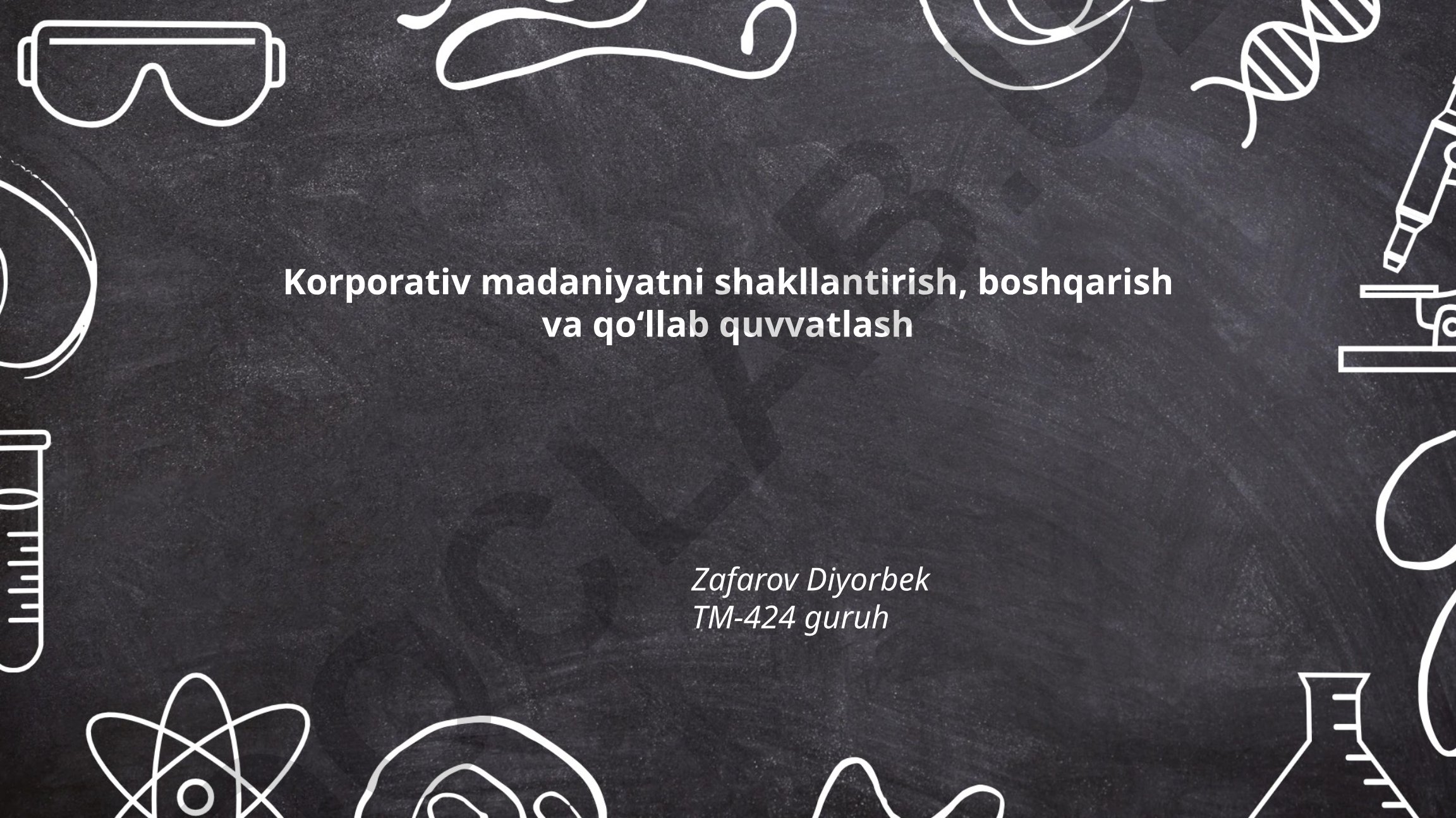 Korporativ madaniyatni shakllantirish, boshqarish va qoʻllab quvvatlash