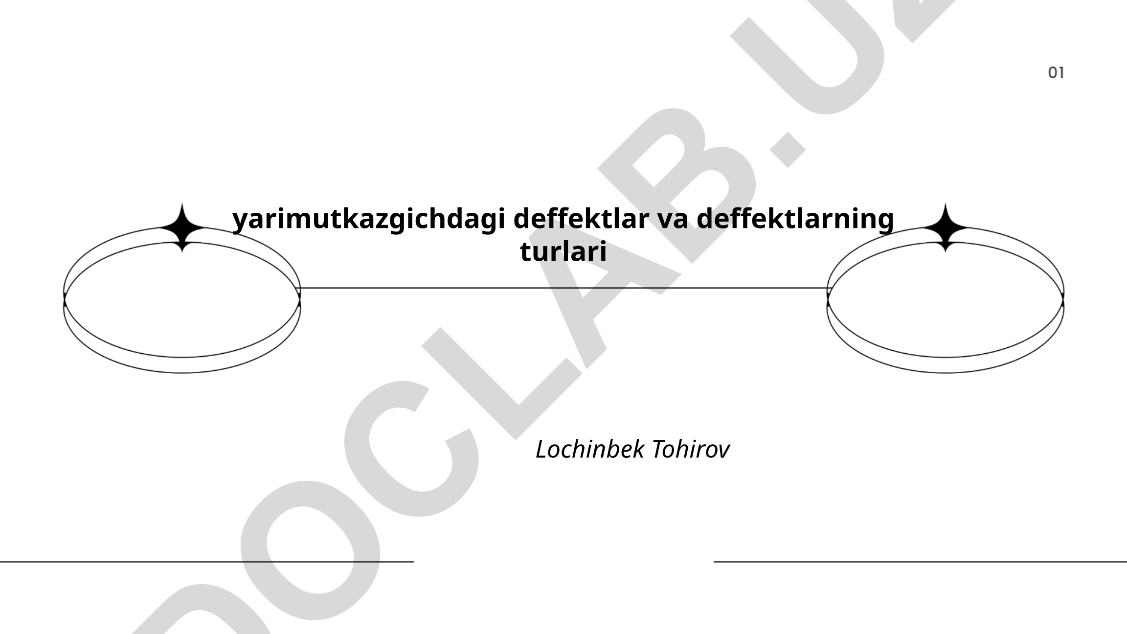 Yarimutkazgichlardagi deffektlar va deffektlarning turlari