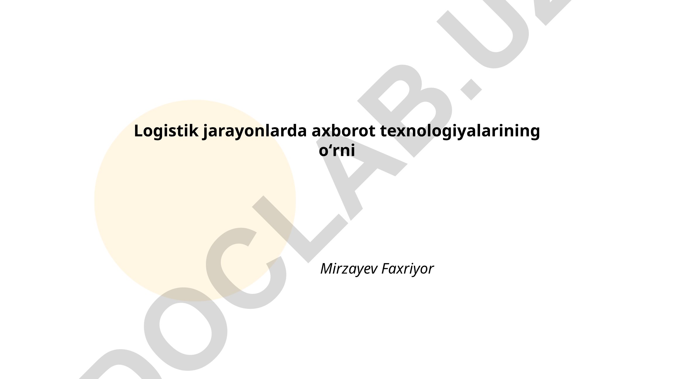 Logistik jarayonlarda axborot texnologiyalarining oʻrni