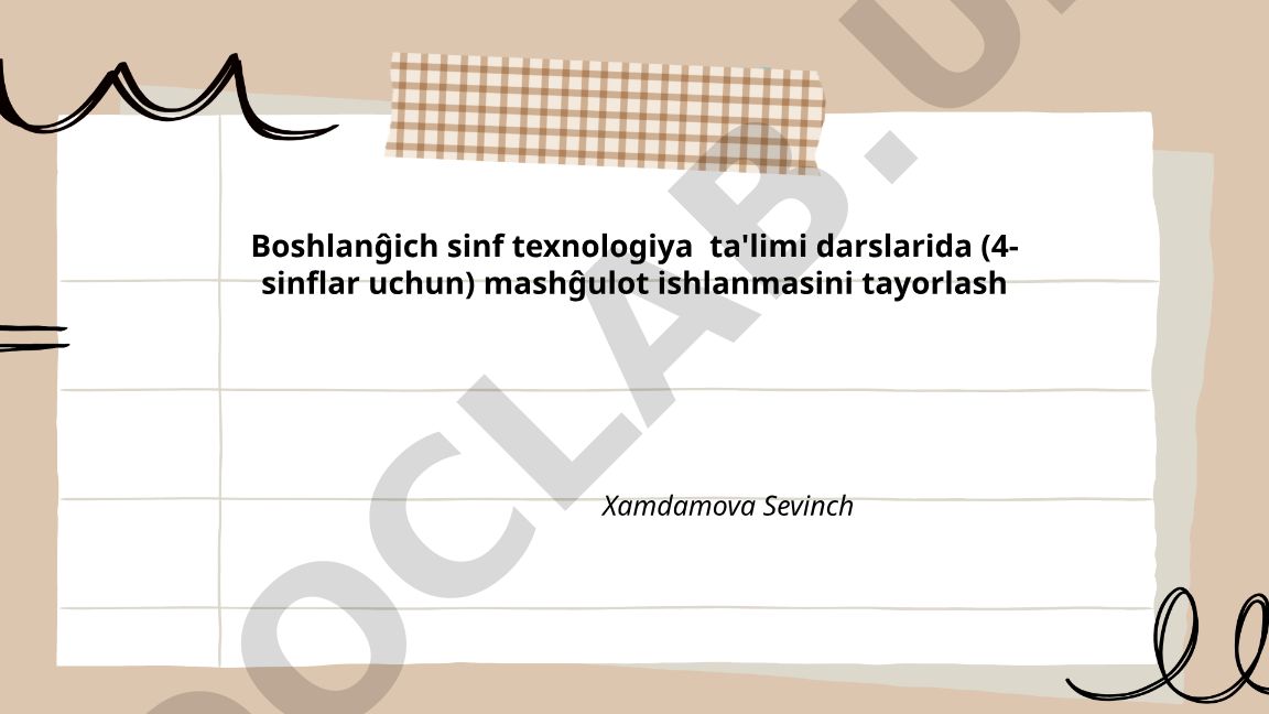 Boshlang'ich sinf texnologiya ta'limi darslari uchun mashg'ulot ishlanmasi