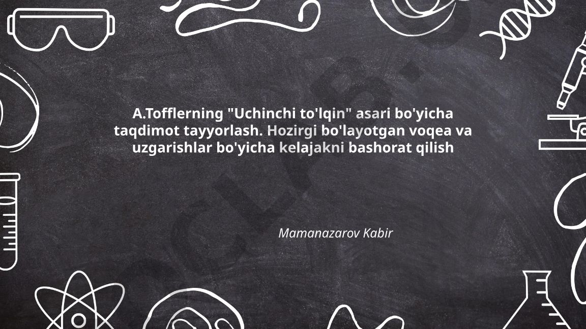 A.Tofflerning "Uchinchi to'lqin" asari bo'yicha kelajak bashoratlari