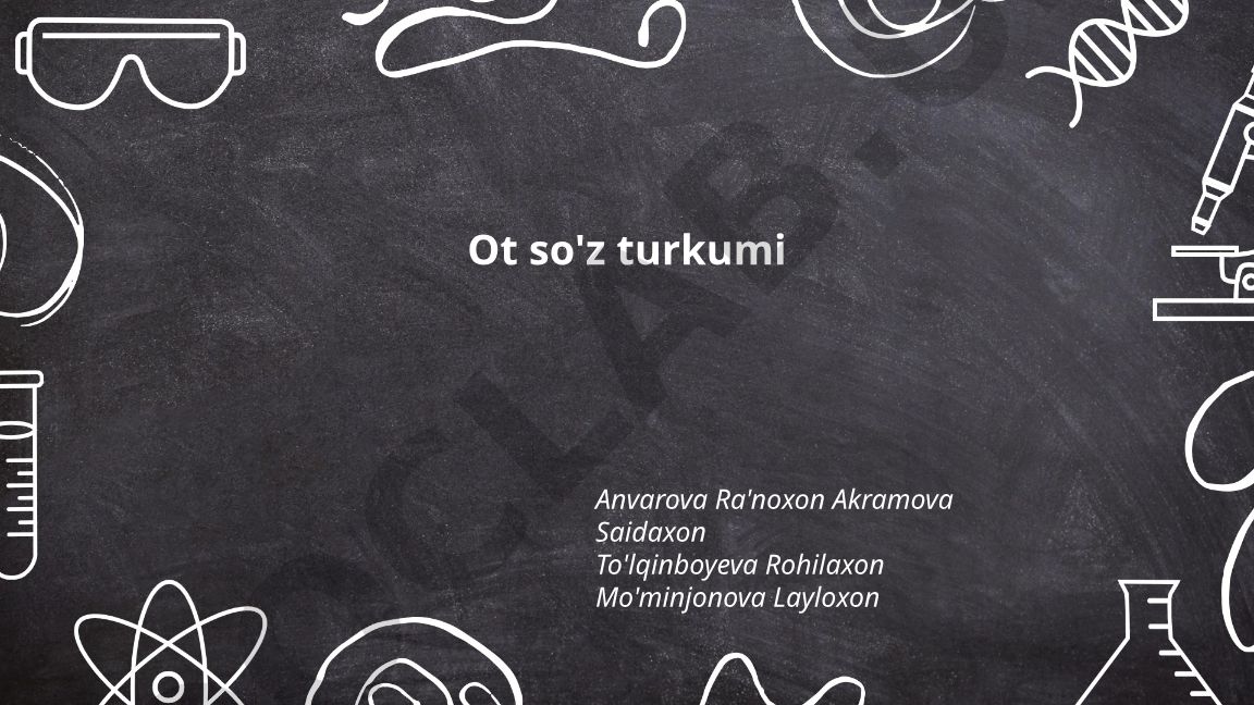 Ot so'z turkumi: ta'rifi, turlari va xususiyatlari