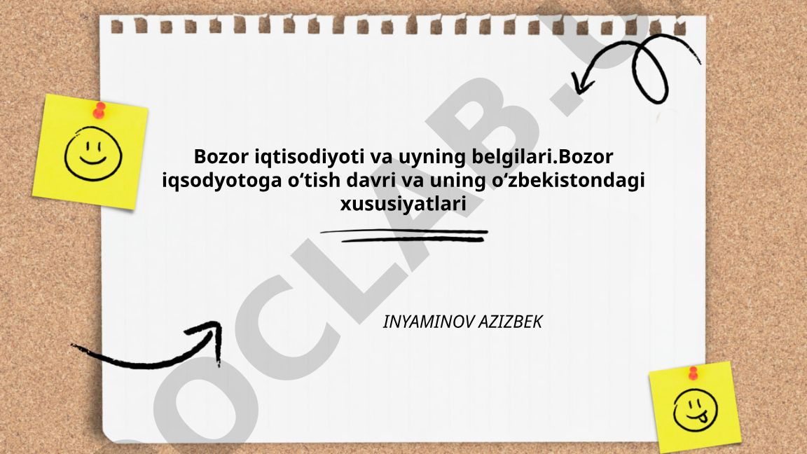 Bozor iqtisodiyoti va uning O'zbekistondagi xususiyatlari
