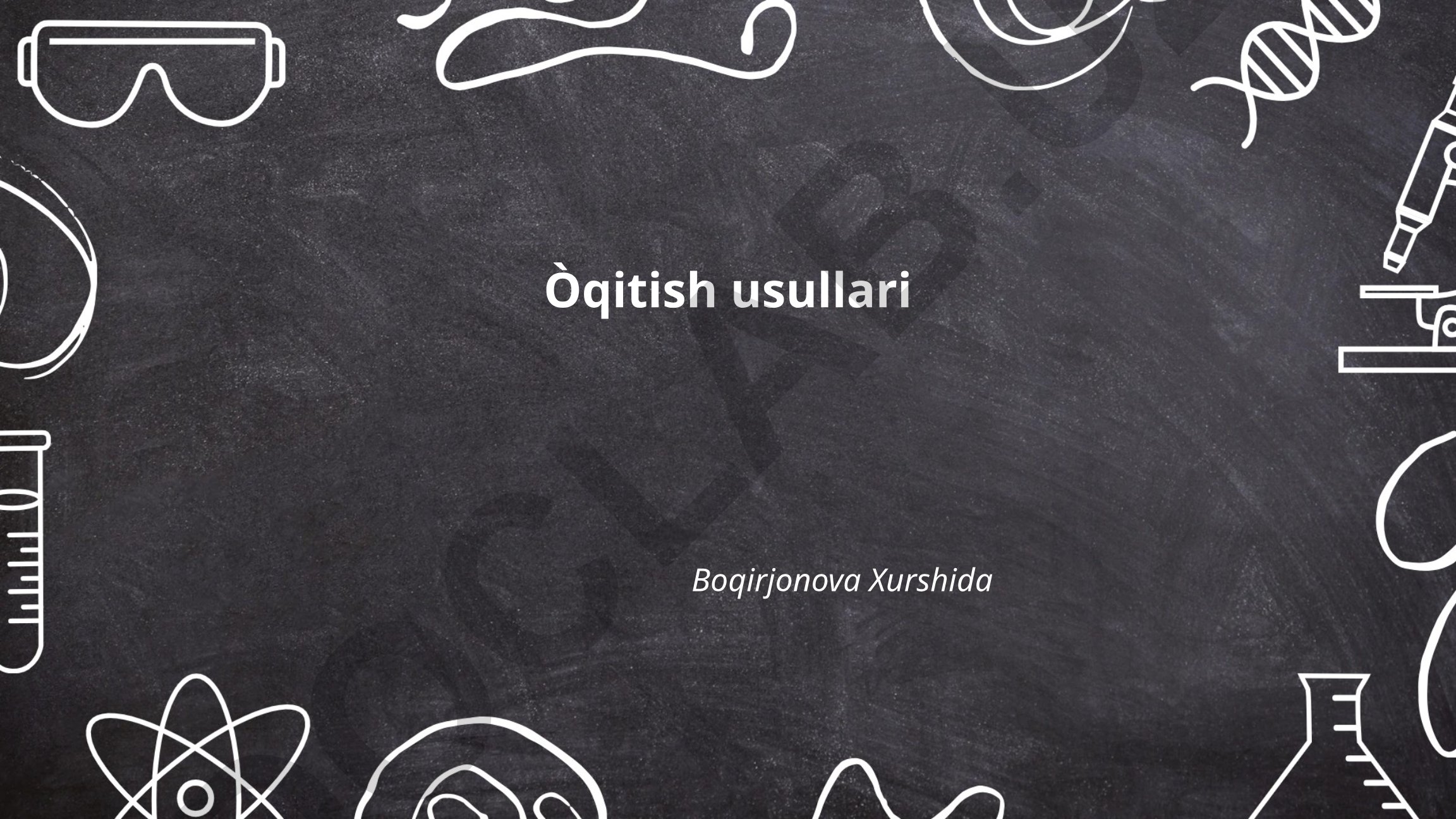 O'qitish usullari: ma'ruza, munozara va namoyish usullari