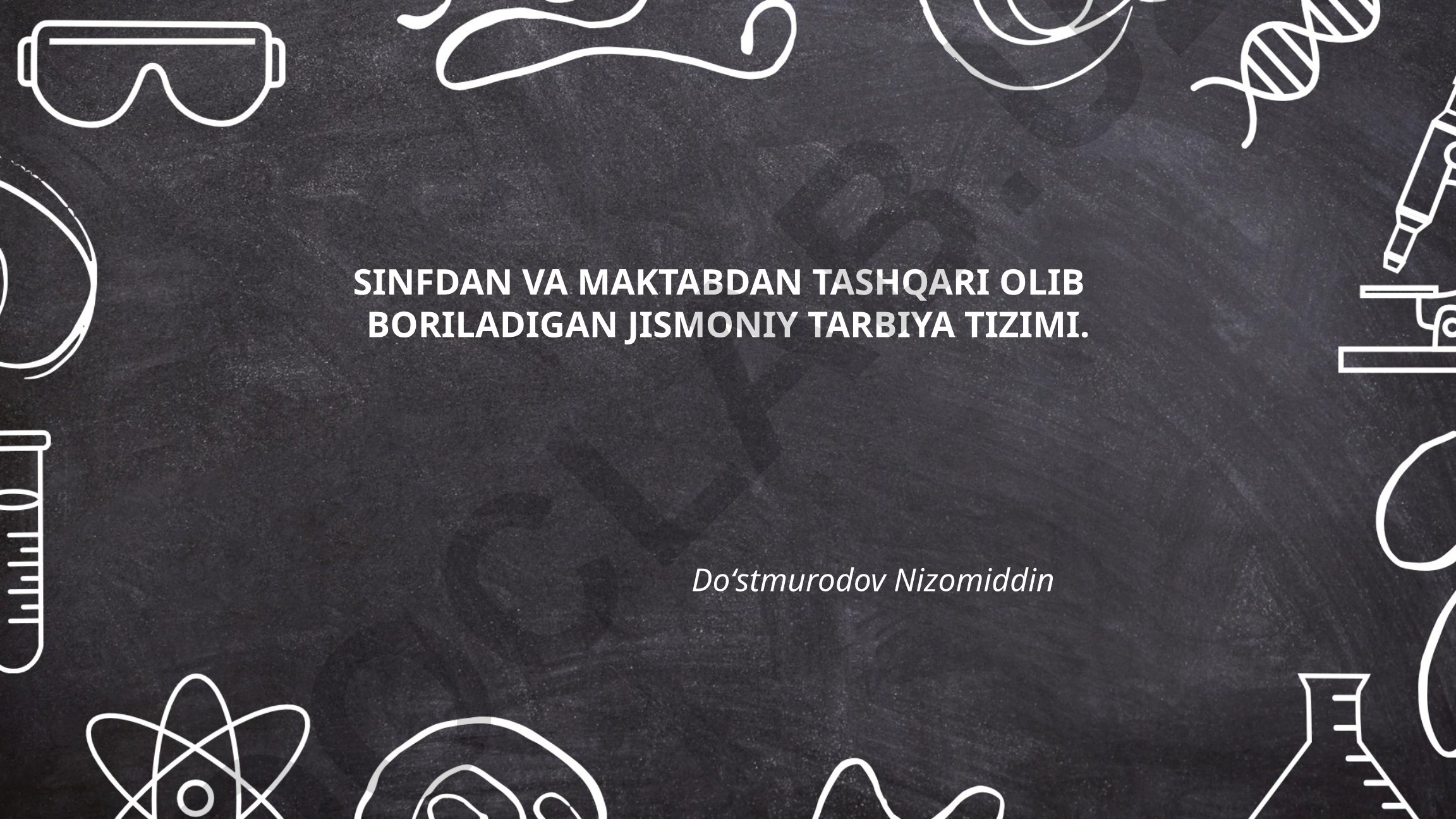 Sinfdan va maktabdan tashqari olib boriladigan jismoniy tarbiya tizimi
