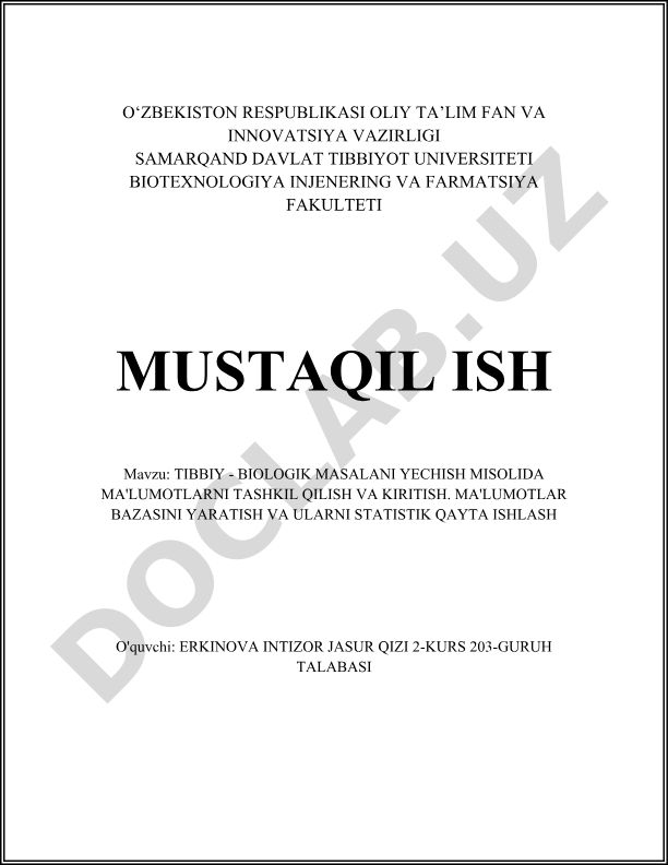 Tibbiy - biologik masalani yechish misolida ma'lumotlarni tashkil qilish va kiritish. Ma'lumotlar bazasini yaratish va ularni statistik qayta ishlash
