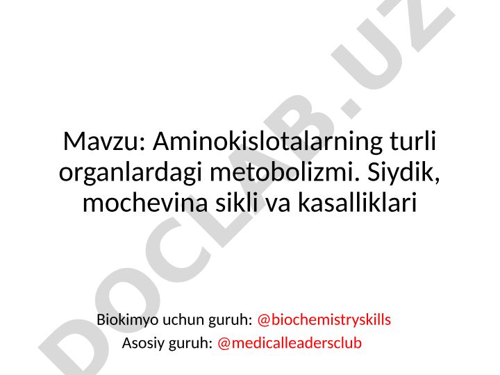 Aminokislotalarning turli organlardagi metobolizmi. Siydik, mochevina sikli va kasalliklari