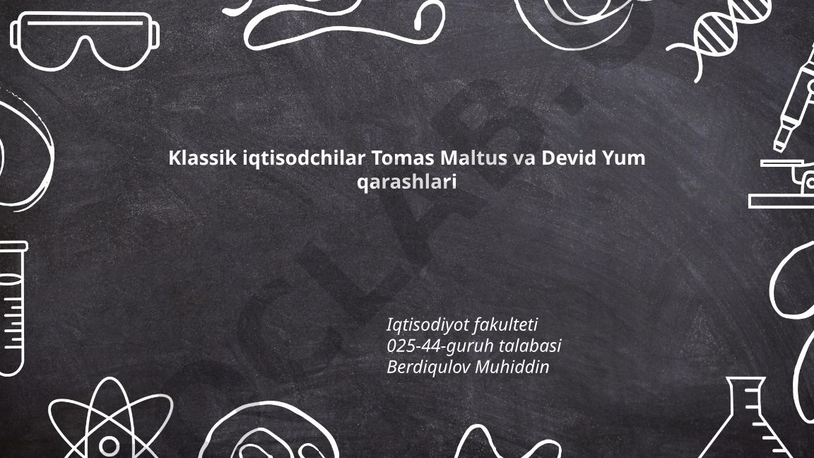 Klassik iqtisodchilar Tomas Maltus va Devid Yum qarashlari