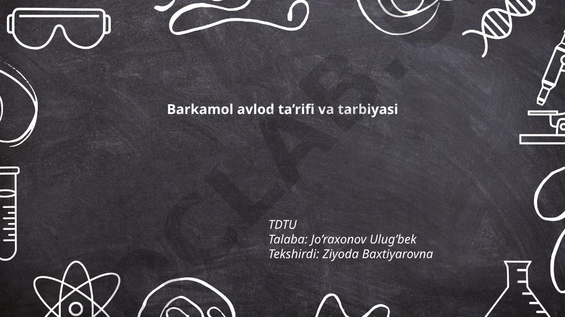 Barkamol avlod ta'rifi va tarbiyasi