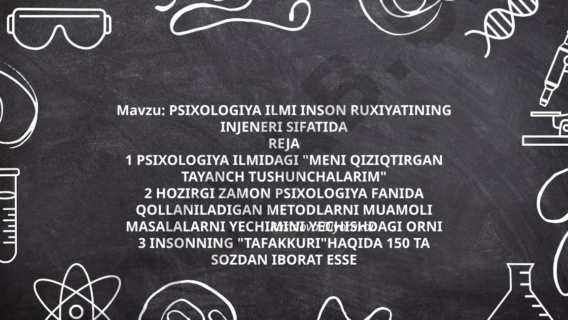 Psixologiya ilmi inson ruhiyatining injeneri sifatida