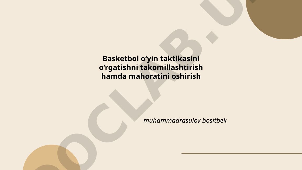 Basketbol o‘yin taktikasini o‘rgatishni takomillashtirish hamda mahoratini oshirish