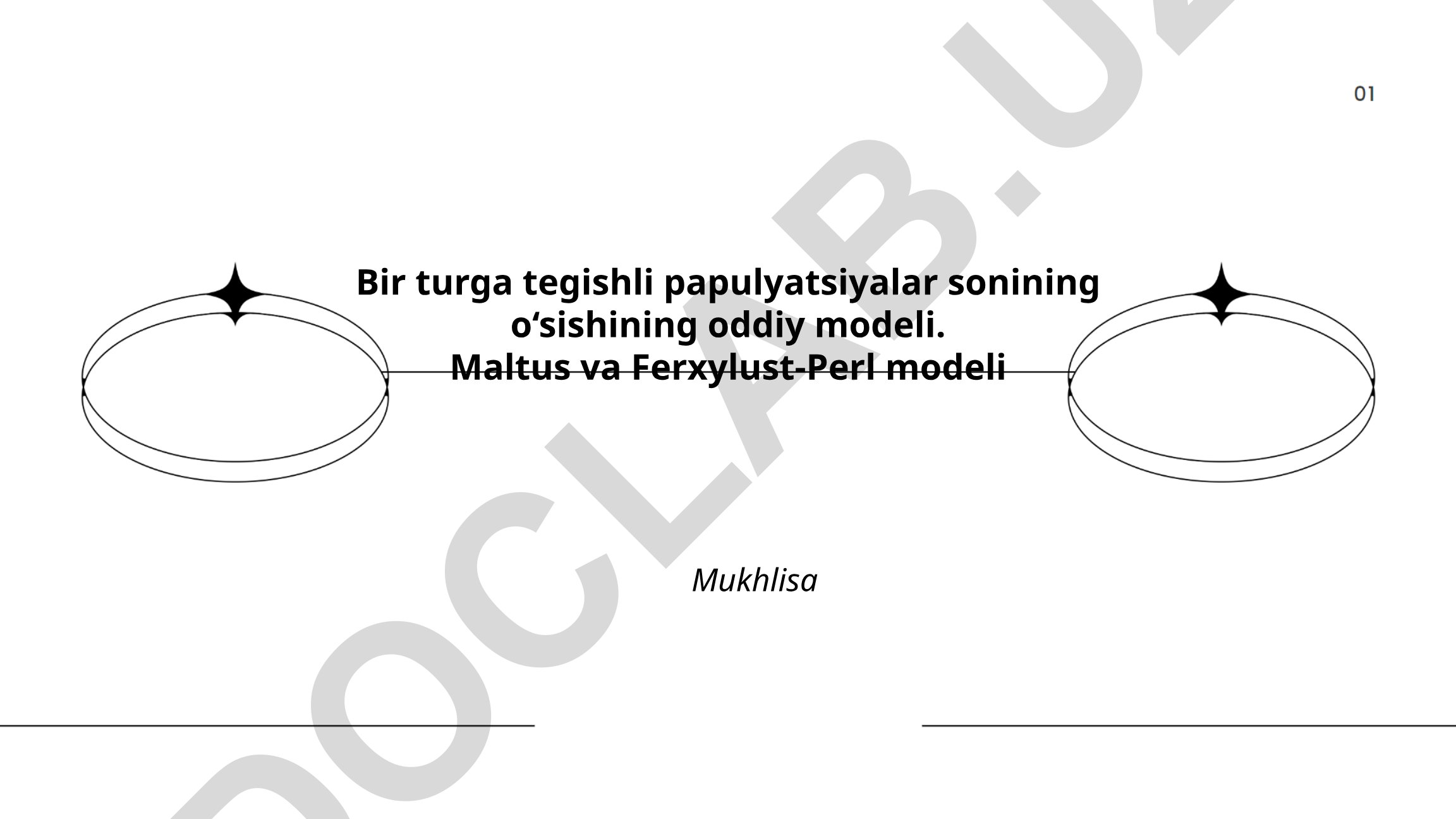 Bir turga tegishli populyatsiyalar sonining o'sishining oddiy modeli: Maltus va Ferxylust-Perl modeli
