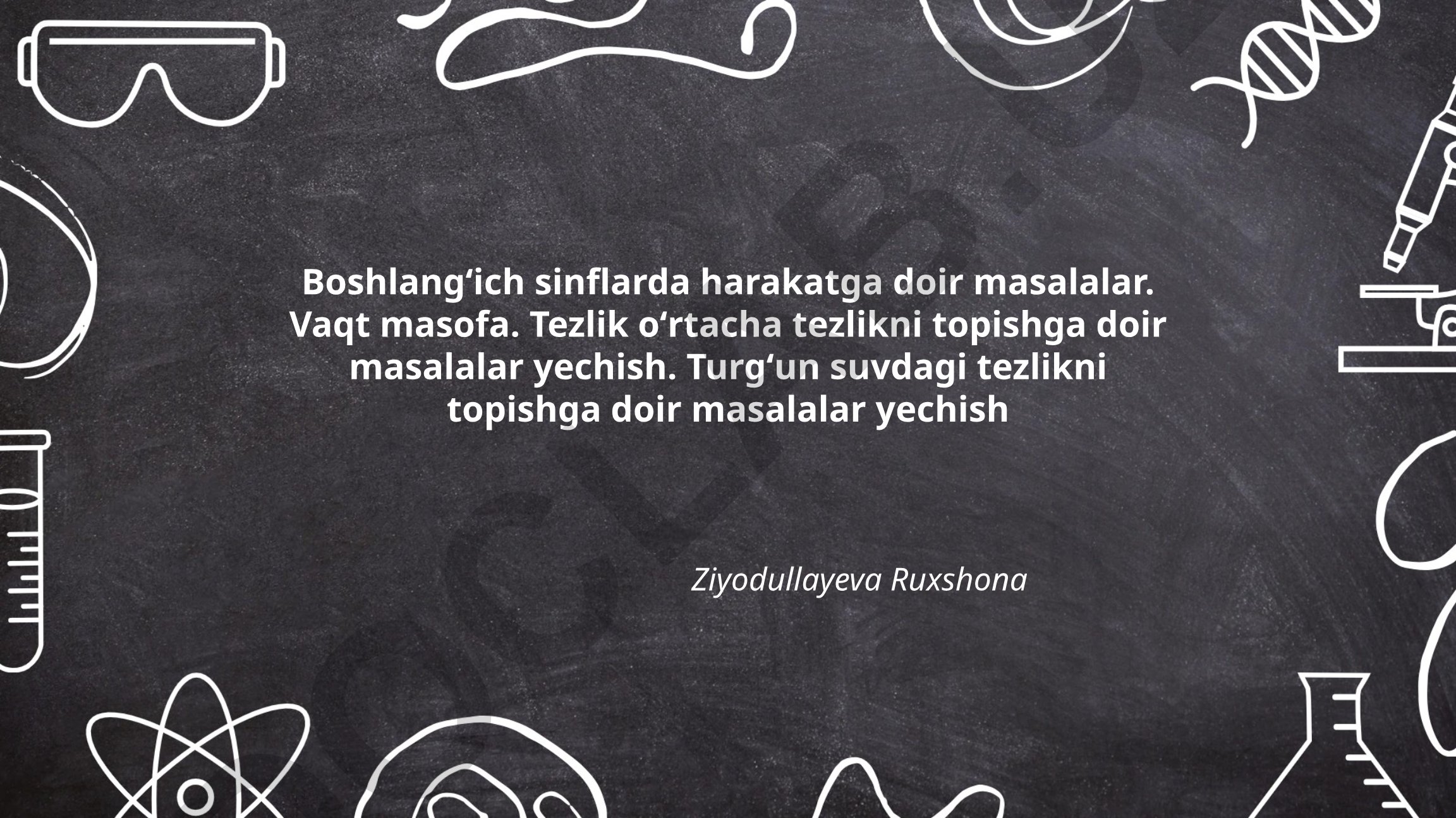 Boshlangʻich sinflarda harakat, vaqt, masofa va tezlik masalalari