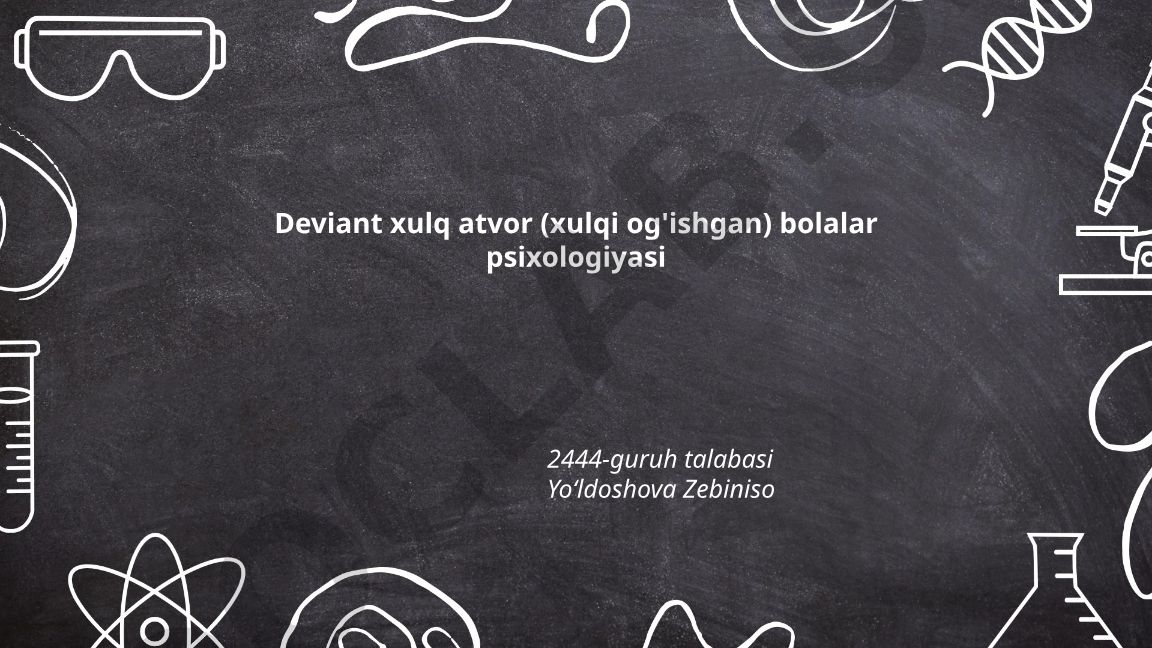 Deviant xulq-atvor tushunchasi va bolalarda klassifikatsiyasi