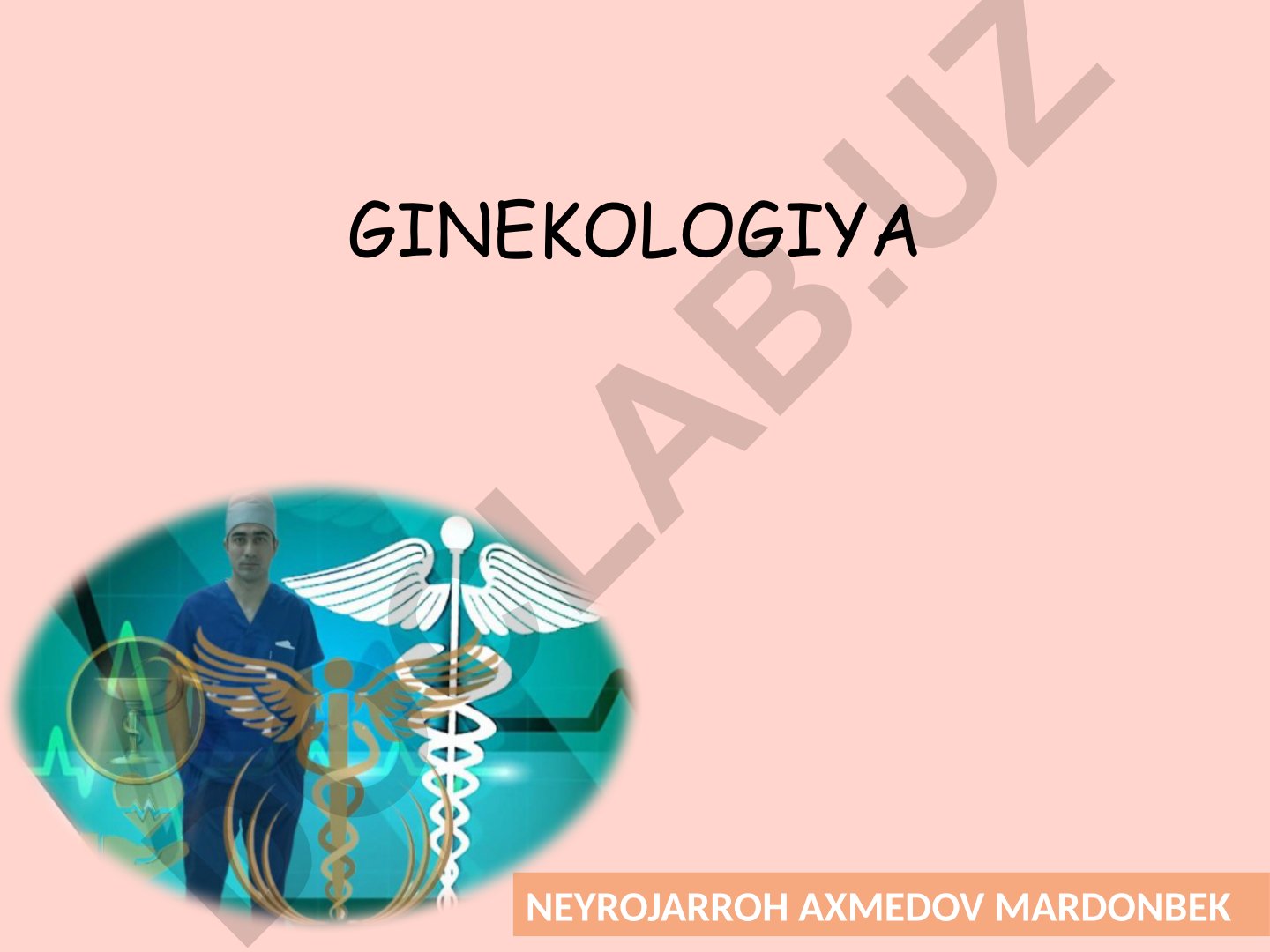 Ginekologiya faniga kirish va ayollar reproduktiv a'zolari