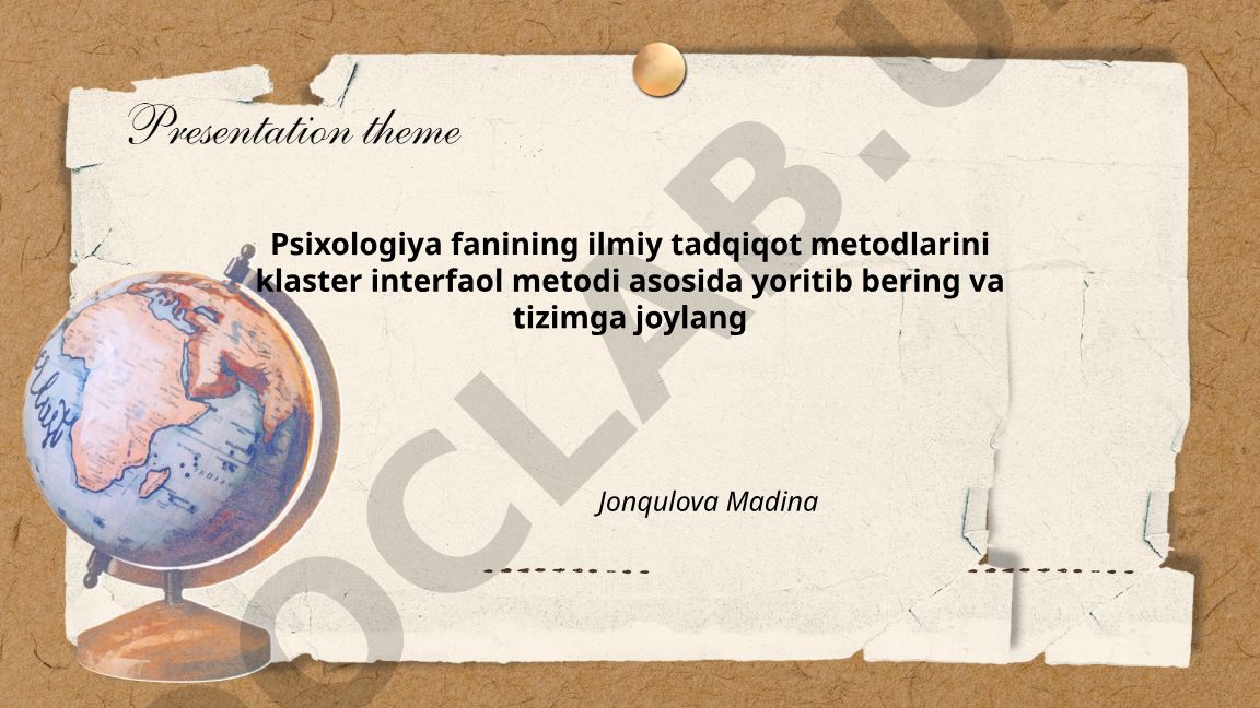 Psixologiya fanining ilmiy tadqiqot metodlarini klaster interfaol metodi asosida yoritish