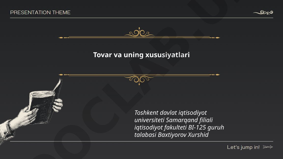 Tovar va uning xususiyatlari