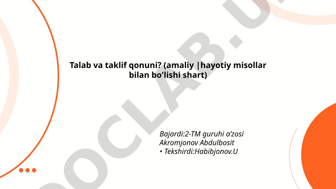 Talab va taklif qonuni tamoyillari va amaliy misollar